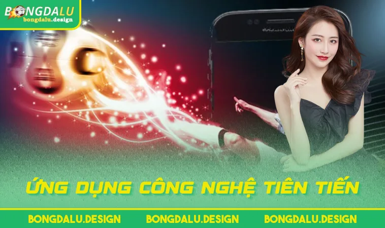 ung dung cong nghe tien tien Ứng dụng công nghệ tiên tiến