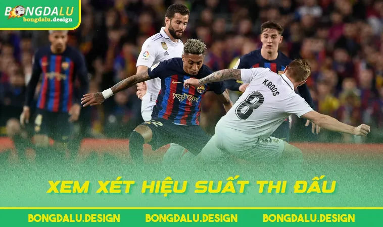 xem xet hieu suat thi dau Xem xét hiệu suất thi đấu